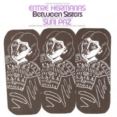 Album art, Entre Hermanas: Between Sisters, Suni Paz, 2004 Smithsonian Folkways Recordings / 1977 Folkways Records
